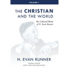 The Collected Works of H. Evan Runner, Vol. 1: The Christian and the World - Hardcover