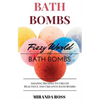 Bath Bombs: Fizzy World Of Bath Bombs - Amazing Recipes To Create Beautiful And Creative Bath Bombs - Paperback