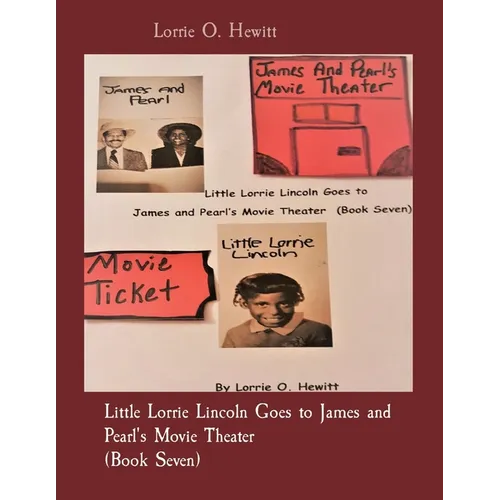 Little Lorrie Lincoln Goes to James and Pearl's Movie Theater (Book Seven) - Paperback