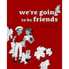We're Going to Be Friends - Hardcover