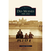 Des Moines: 1845-1920 - Hardcover