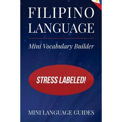 Filipino Language Mini Vocabulary Builder: Stress Labeled! - Paperback