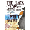 Books for Kids: The Black Crow Who Wanted to Become a White Seagull - Paperback