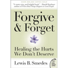Forgive and Forget: Healing the Hurts We Don't Deserve - Paperback