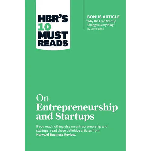 Hbr's 10 Must Reads on Entrepreneurship and Startups (Featuring Bonus Article "Why the Lean Startup Changes Everything" by Steve Blank) - Paperback