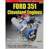 Ford 351 Cleveland Eng: Htb for Max Perf: How to Build for Max Performance - Paperback