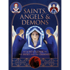 Saints, Angels & Demons: An A-To-Z Guide to the Holy and the Damned - Hardcover