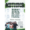Nothing But an Unfinished Song: Bobby Sands, the Irish Hunger Striker Who Ignited a Generation - Paperback