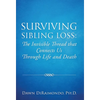 Surviving Sibling Loss: The Invisible Thread that Connects Us Through Life and Death - Hardcover