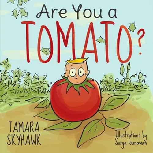 Are You a Tomato?: A Silly Book to Teach Kids About Self Awareness and Self Identity, so They Learn Self Love and How to Deal with Bullying in School - Paperback