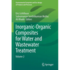 Inorganic-Organic Composites for Water and Wastewater Treatment: Volume 2 - Paperback
