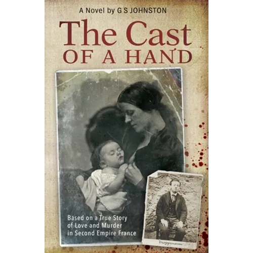 The Cast of a Hand: Based on a True Story of Love and Murder in Second Empire France - Paperback