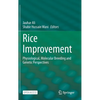 Rice Improvement: Physiological, Molecular Breeding and Genetic Perspectives - Hardcover