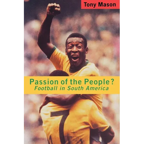 Passion of the People?: Football in Latin America - Paperback