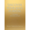 Discover Your Soul Purpose: An Intimate Conversation with God - Hardcover