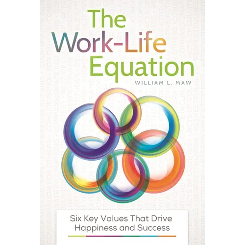 The Work-Life Equation: Six Key Values That Drive Happiness and Success - Hardcover