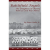 Battlefield Angels: The Daughters of Charity Work as Civil War Nurses - Paperback