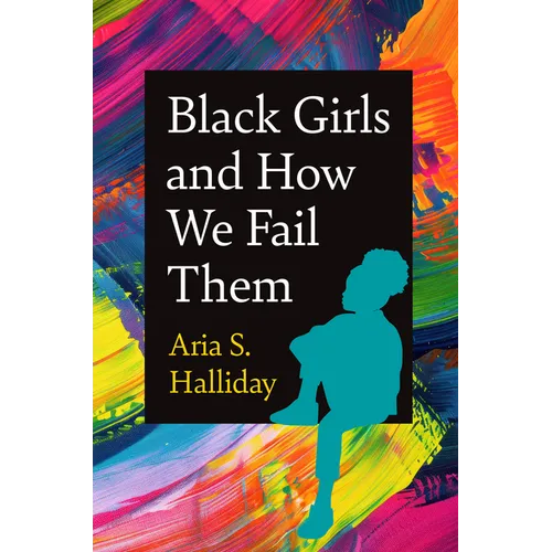 Black Girls and How We Fail Them - Hardcover