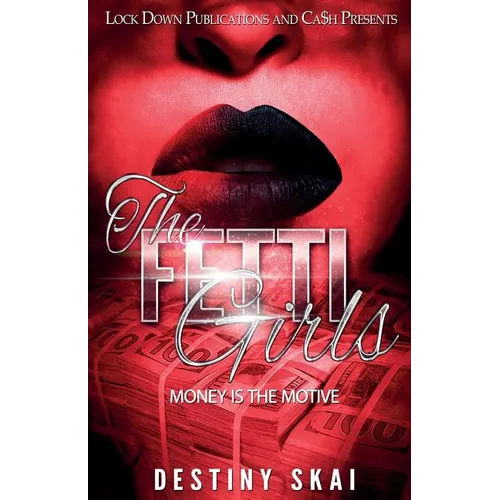 The Fetti Girls: Money Is the Motive - Paperback