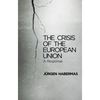 The Crisis of the European Union: A Response - Hardcover