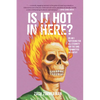 Is It Hot in Here (or Am I Suffering for All Eternity for the Sins I Committed on Earth)? - Paperback