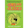 'Isms & 'Ologies: All the movements, ideologies and doctrines that have shaped our world - Paperback