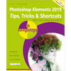 Photoshop Elements 2019 Tips, Tricks & Shortcuts in Easy Steps - Paperback