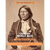The Photography of Charles Milton Bell: The American Indian - Paperback