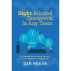 Right-Minded Teamwork in Any Team: The Ultimate Team Building Method to Create a Team That Works as One - Paperback