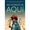 No Somos de Aquã- / We Are Not from Here - Paperback