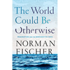 The World Could Be Otherwise: Imagination and the Bodhisattva Path - Paperback