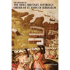 The History of the Holy, Military, Sovereign Order of St. John of Jerusalem: Knights Hospitallers, Knights Templars, Knights of Rhodes, Knights of Mal - Paperback