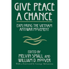 Give Peace a Chance: Exploring the Vietnam Antiwar Movement - Paperback