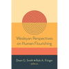 Wesleyan Perspectives on Human Flourishing - Paperback