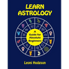 Learn Astrology: A Guide for Absolute Beginners - Paperback