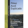 Pirkei Avot Explicado: El Legado de Nuestros Ancestros - Paperback
