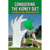 Conquering The Kidney Diet: Thriving with CKD Through Nutrition - Paperback
