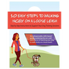 10 Steps to Walking Nicely on a Loose Leash: Step By Step Instructions To Support Your Training Sessions - Paperback