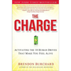 The Charge: Activating the 10 Human Drives That Make You Feel Alive - Hardcover