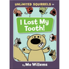 I Lost My Tooth!-An Unlimited Squirrels Book - Hardcover