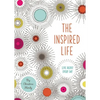 The Inspired Life: Live Deeply Every Day - Hardcover