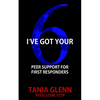 I've Got Your Six: Peer Support for First Responders - Paperback