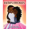 Faith's Freckles: A Book to Build Self-Esteem - Paperback