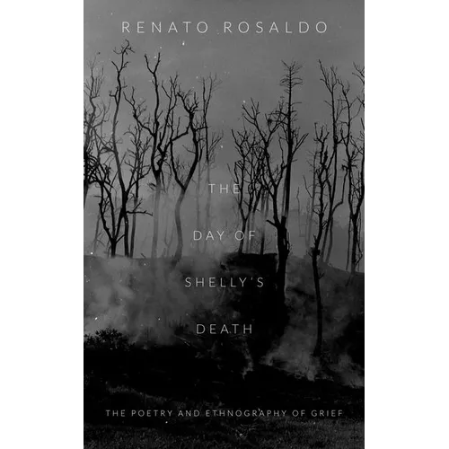 The Day of Shelly's Death: The Poetry and Ethnography of Grief - Paperback