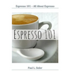 Espresso 101 - All About Espresso - Paperback