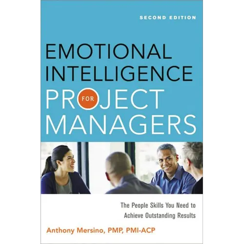 The Emotional Intelligence for Project Managers: The People Skills You Need to Achieve Outstanding Results - Paperback