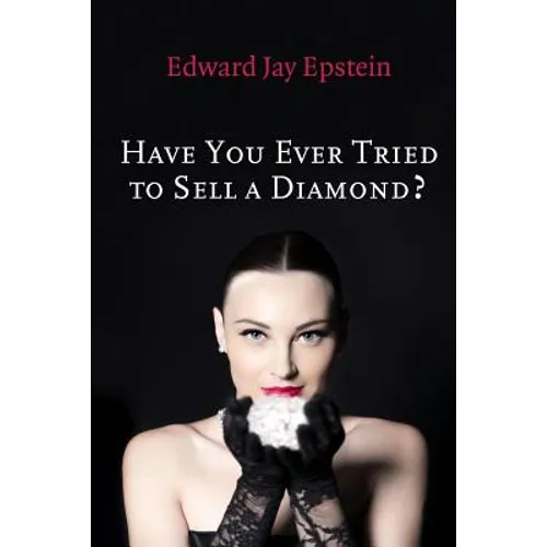 Have You Ever Tried to Sell a Diamond?: And other Investigations of the Diamond Trade - Paperback