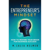 The Entrepreneur's Mindset: How to Rewire Your Brain for Business Success - Paperback
