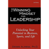 The Winning Mindset for Leadership: Unlocking Your Potential in Business, Sports, and Life - Paperback