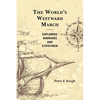 The World's Westward March: Explorers, Warriors, and Statesmen - Paperback